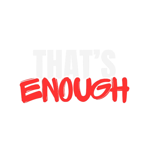 That's Enough Logo